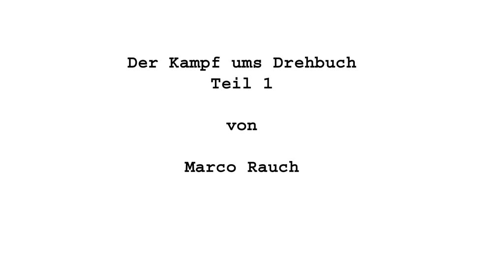 Der-Kampf-ums-Drehbuch-Teil-1-©-2013-Marco-Rauch