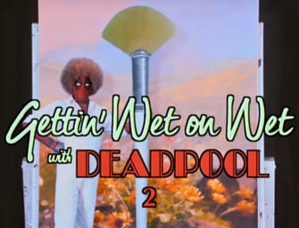 Trailer: Deadpool 2 (Wet on Wet Teaser)
