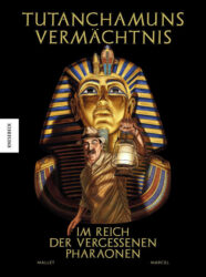 Tutanchamuns Vermächtnis – Im Reich der vergessenen Pharaonen